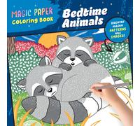 Magic Paper Coloring Book: Bedtime Animals : Discover Hidden Patterns and Images!