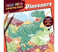 Magic Paper Coloring Book Dinosaurs: A Dinosaur Pencil Colouring Book for Kids Aged 4-8 with Hidden Patterns on Every Page