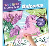Magic Paper Coloring Book Unicorns: A Unicorn Pencil Colouring Book for Kids Aged 4-8 with Hidden Patterns on Every Page