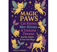 Magic Paws: Cat Fairies, Mer-Kitties & Unicorn Dreams