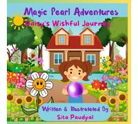Magic Pearl Adventures - Daisy's Wishful Journey!: Toddler Book About Friendship, Being Responsible, and Active Listening