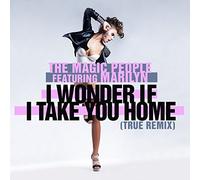 Magic People / Marilyn - I Wonder If I Take You Home