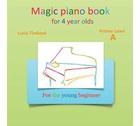 Magic piano book for 4 year olds - Primer Level A: For the young beginner