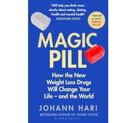 Magic Pill : A Journey Into the Life-Changing World of the New Weight Loss Drugs