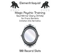 Magic Psychic Training - Soul Mirror Diary (White) for Franz Bardon’s Initiation Into Hermetics (100 Record Slots)
