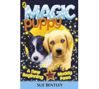 Magic Puppy: A New Beginning and Muddy Paws