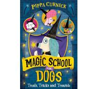 Magic School for Dogs: Treats, Tricks and Trouble