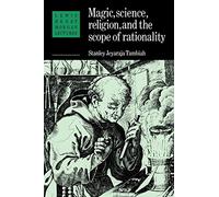 Magic, Science and Religion and the Scope of Rationality: 1984 (Lewis Henry Morgan Lectures)