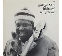 MAGIC SLIM - Highway Is My Home
