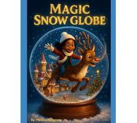 Magic Snow Globe: A Rhyming Christmas Adventure with Santa, Reindeer, and Elves - Plus Matching Coloring Pages for Kids (Magic Snow Globe Collection)