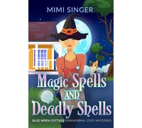 Magic Spells and Deadly Shells (Blue Wren Cottage Paranormal Cozy Mysteries)