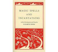 Magic Spells and Incantations
