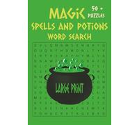 Magic Spells and Potions Word Search: Puzzle Book with Easy to Read Large Print about Magic Spells and Potions, Enchanted Kingdoms, The Mystical Night ... - Gift for Vacations, Holidays and Free Times