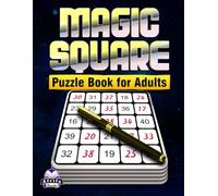 Magic Square Puzzle Book for Adults: 200 Relaxing Number Logic Games to Improve Focus, Memory & Problem-Solving Skills