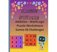 Magic Squares Addition - Math Logic Puzzle Worksheets Kids Sum to 50 Challenges: 150 Fun Math Logic Puzzles for Kids Ages 9-13 | Brain Games, Number ... Squares Puzzle Book for Kids Sum Challenges)