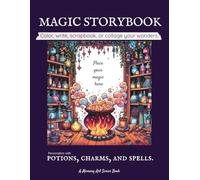 Magic Storybook: A Creative Magic Art Journal: Color, Write, Scrapbook, or Collage Your Wonders - Explore Intuition, Symbolism, and Inner Magic Through Art (The Memory Art Series)