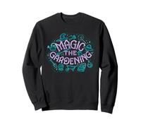 Magic the Gardening Funny Plant Lover Sweatshirt