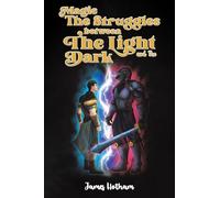 Magic: The Struggles Between the Light and the Dark