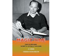 Magic Time: The Films and Scripts of Billy Wilder