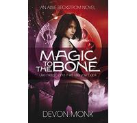 Magic to the Bone: 1 (An Allie Beckstrom Novel, 1)