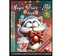 Magic Trace-Ink Book: Funny Santa Cats - Christmas Edition: Easy Ink Tracing Reverse Coloring Book Art for Calm Focus and Mindful Creativity (Focus Through Art)