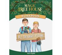 Magic Tree House #2 The Knight at Dawn Workbook: Reading, Vocabulary, and Creative Writing for Young English Learners (Magic Tree House Workbook)