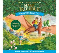 Magic Tree House Collection: Books 1-8: Dinosaurs Before Dark, The Knight at Dawn, Mummies in the Morning, Pirates Past Noon, Night of the Ninjas, Afternoon on the Amazon, and more!