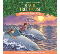 Magic Tree House Collection: Books 9-16: #9: Dolphins at Daybreak; #10: Ghost Town; #11: Lions; #12: Polar Bears Past Bedtime; #13: Volcano; #14: ... Ships; #16: Olympics (Magic Tree House (R))