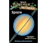 Magic Tree House Research Guide: Space (Magic Tree House Fact Tracker): A Nonfiction Companion to Magic Tree House #8: Midnight on the Moon: 6