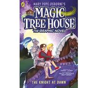Magic Tree House: The Knight at Dawn: A graphic novelisation of the bestselling children's fantasy series