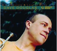 Dave Douglas Quartet – Magic Triangle / Leap Of Faith – Reissue