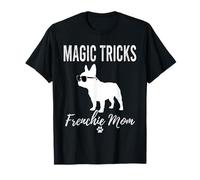 Magic Tricks Frenchie Mom Shirt Funny Magician Dog Lover T-Shirt