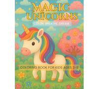 Magic Unicorns: Color. Breathe. Dream.