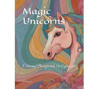 Magic Unicorns - Coloring Book: For 5 to 12 years