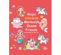 Magic Unicorns Mermaids Ocean Friends (Coloring Book for Ages 4-8) (Magic Unicorn Series)