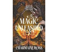 Magic Unleashed: A Fated Mates Phoenix Shifter Paranormal Romantasy (Cursed Shifters)