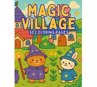 Magic Village - 30 Coloring Page: A Whimsical Coloring Adventure with Cute Animal Wizards