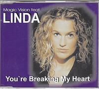 Magic Vision Feat.Linda - You'Re Breaking My Heart