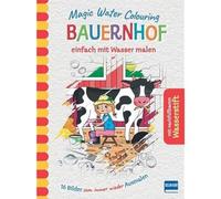 Magic Water Colouring - Bauernhof: einfach mit Wasser malen (16 Wassermalbilder + Wassertankstift)