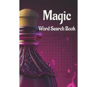 Magic Word Search Book: Word Searches with Easy to Read Print about Magic, Magicians, Witches, and More | 6x9 inches, 110 pages | 50+ Puzzles... Gifts ... Holidays, Free Times, and Magical Minds