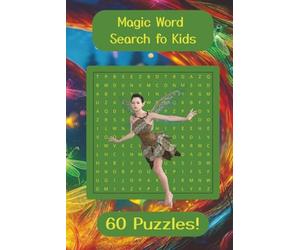 Magic Word Search for Kids: Wizards, Dragons, Spells, and Enchanted Adventures