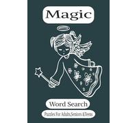 Magic Word Search Puzzle Book: With Easy-to-Read Print about Magic, Spells, Wands, Potions & More | 6x9 Inches, 110 Pages | 50+ Puzzles… Perfect Gift for Vacations, Holidays & Relaxing Moments