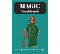 Magic Word Search Puzzle Book: Word Searches with Easy to Read Print About Magic, Magical Creatures, the Supernatural and More | 6x9 Inches, 110 pages | 50+ Puzzles … Magical Fun for All Ages