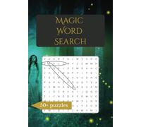 Magic Word Search Puzzle Book: Word Searches with Easy to Read Print about Magic, Magical Creatures, Wizards and Witches, Mythical Realms, and More | ... | 50+ Puzzles ... Gift for Vacations, Holid