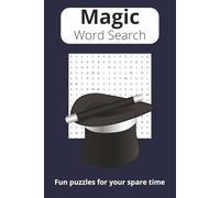 Magic Word Search: Word Search Book of Magic: Word Searches with Easy to Read Print About Magic, Magicians, Fantasy, and More |6x9 inches, 110 pages| ... Gifts for Vacations, Holidays, and Free time