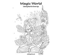 Magic World Coloring Book for Grown-Ups 1: Volume 1