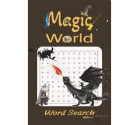 Magic World Word Search Book: Word Seearches with Easy to Read Print about Magic, Spells, Wizards and More | 6x9 inches, 110 pages | 50+ Puzzles ... Gift for Vacations, Holidays and Cozy Nights!