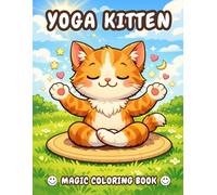 Magic Yoga Kitten - A Whimsical Coloring Journey: 40 bold and easy-to-color pages featuring cute yoga kittens, flowers, leaves, stars, the moon, and ... kids ages 4-8 #001 (Magic Kids Letter Series)