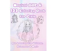 Magical ABC & 123 Coloring Book for Girls: Fun Learning with Unicorns, Princesses & Magic (Happy Learning Coloring Series)