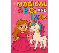 Magical ABCs and 123s: Princess & Unicorn Coloring Book for Kids Ages 3-5: Fun Preschool Learning Workbook with Letters, Numbers, and Cute Unicorns